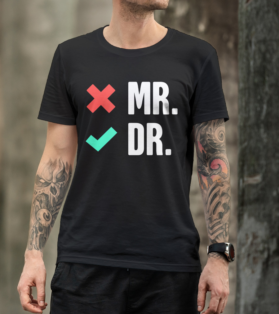 MR. DR. Mens Dr. Funny PhD T-Shirt