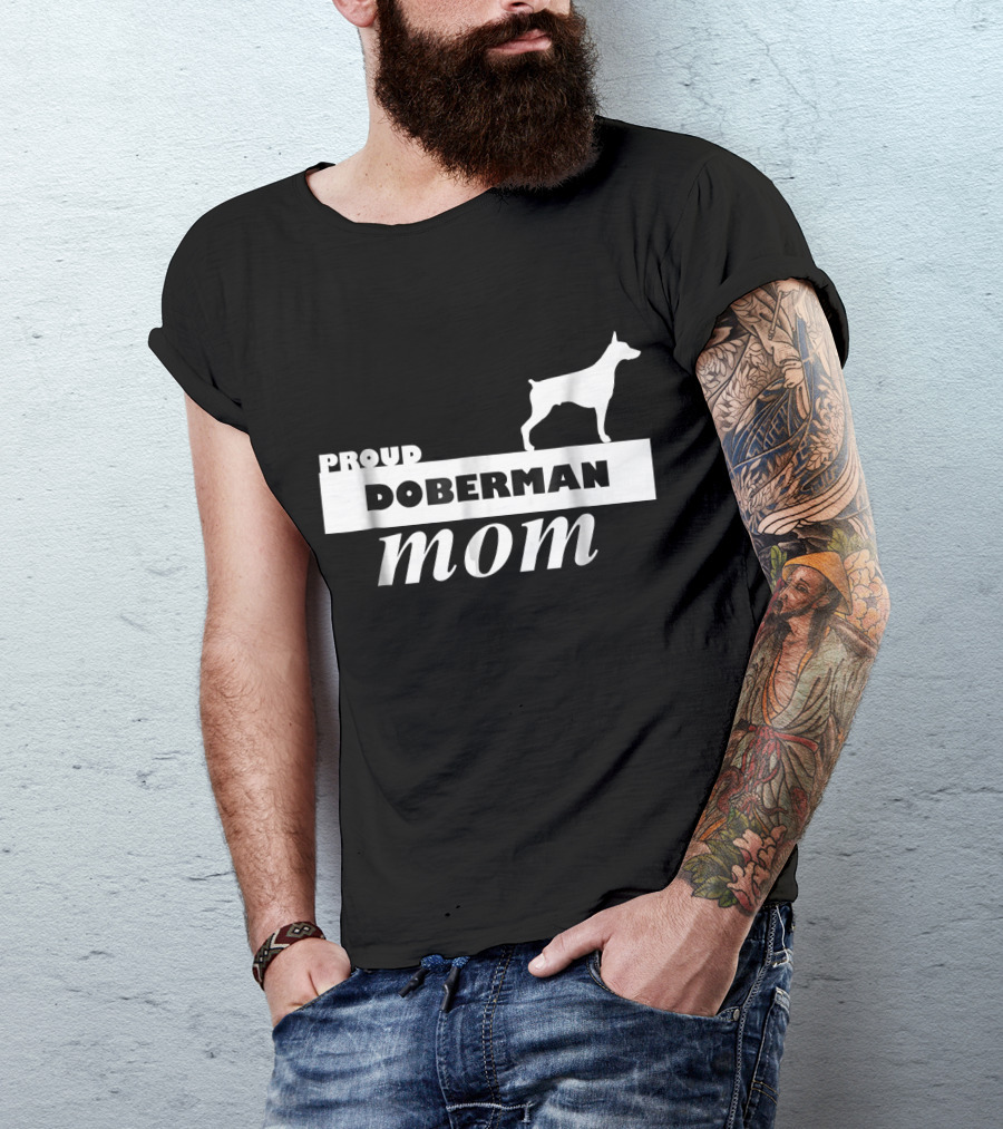Proud Doberman Mom I Love My Dog T-Shirt