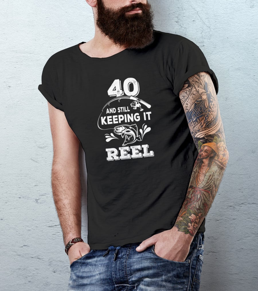 40 And Still Keeping It Reel Fishing Graphic With Fish And Rod T-Shirt