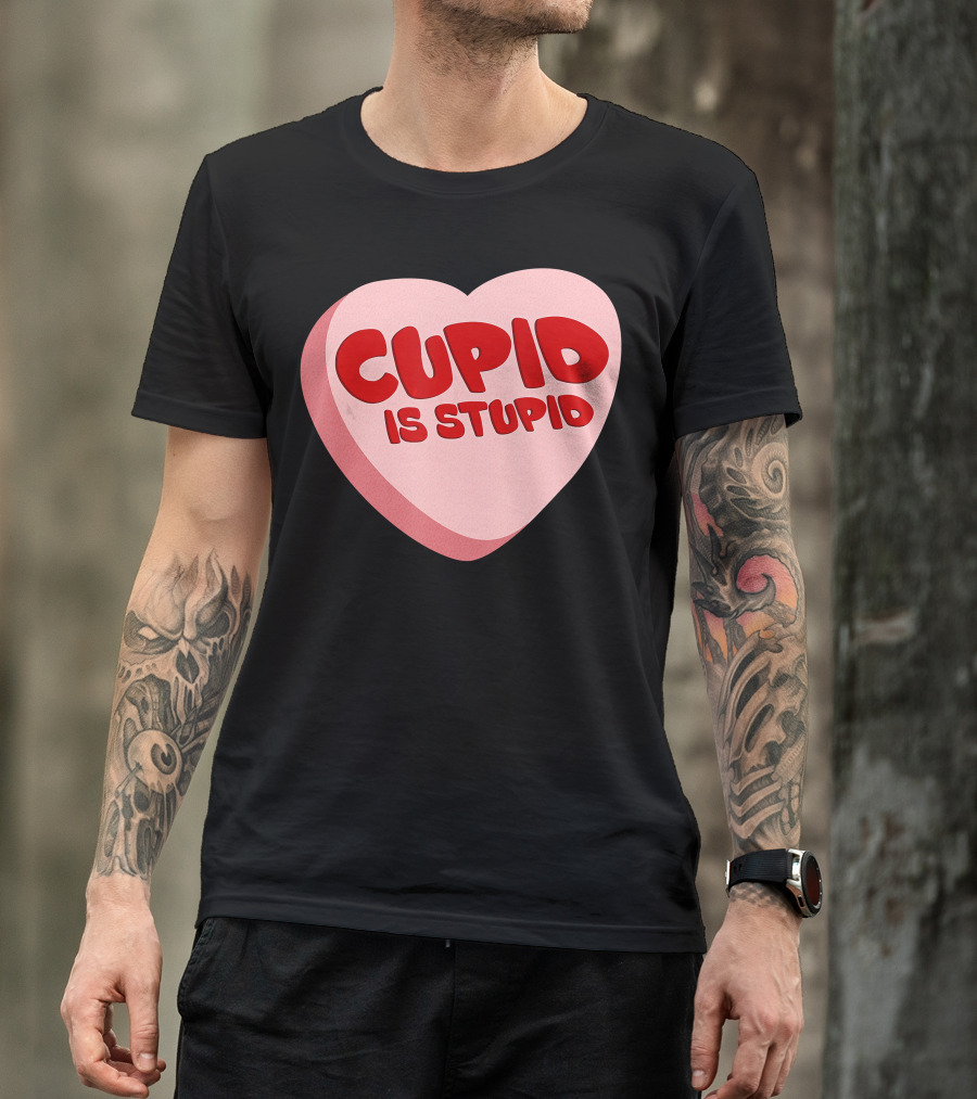 Cupid Is Stupid Anti Valentine's Day Funny Heart T-Shirt