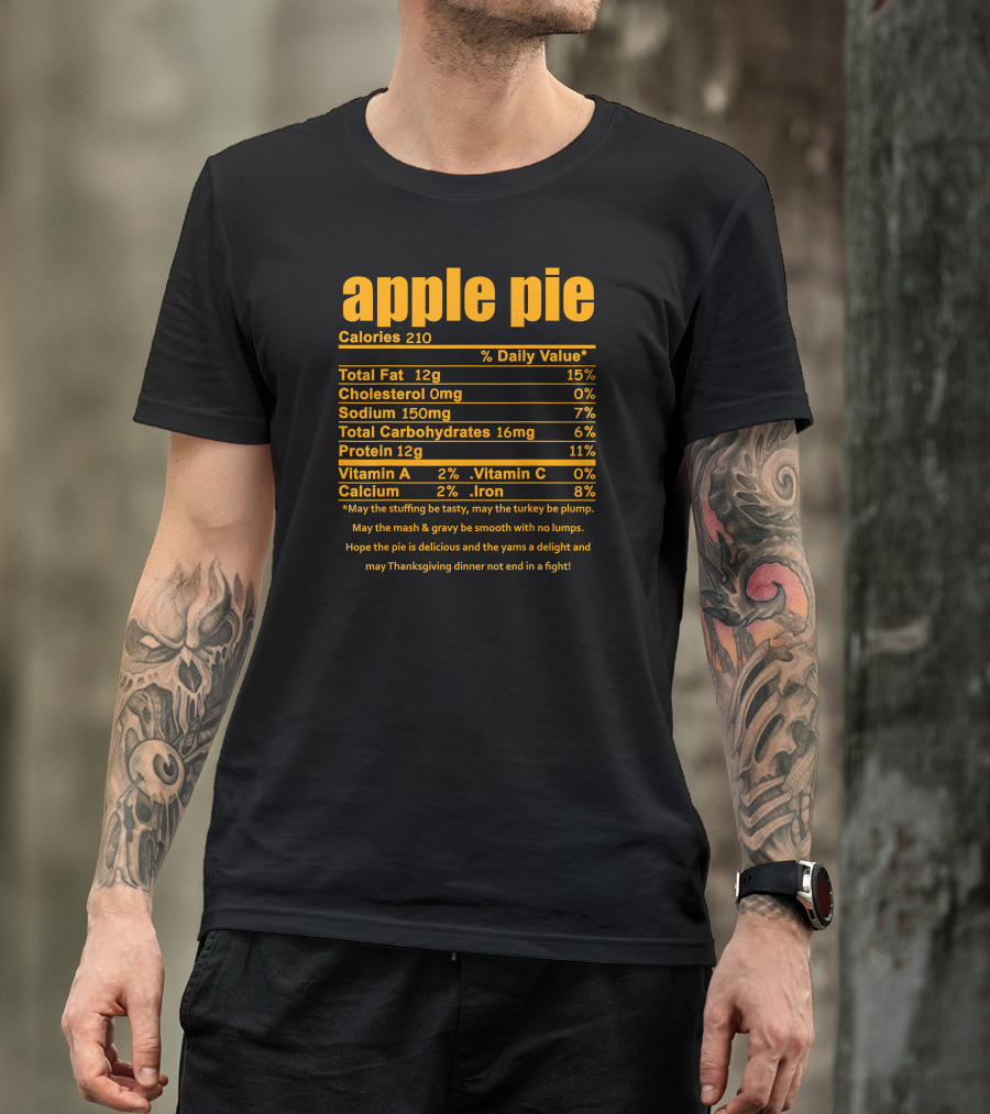 Apple Pie Nutritional Facts Calories Humor Thanksgiving Dinner Wishes T-Shirt