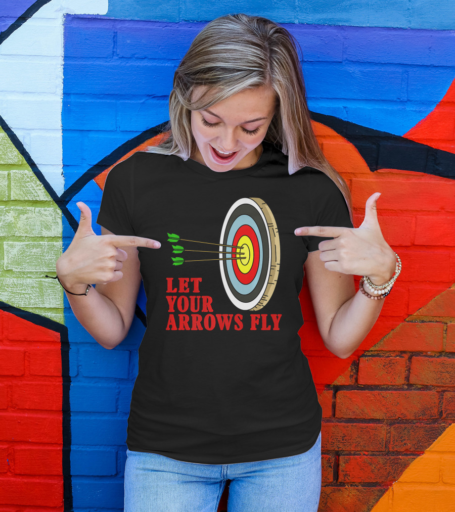 Let Your Arrows Fly Archers Archery Target Shooting Arrow T-Shirt