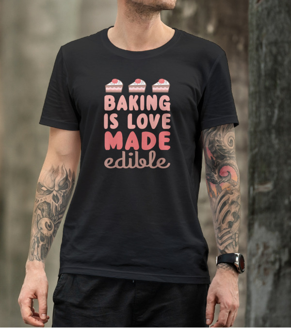 Baking Is Love Made Edible Slice Cake Top T-Shirt