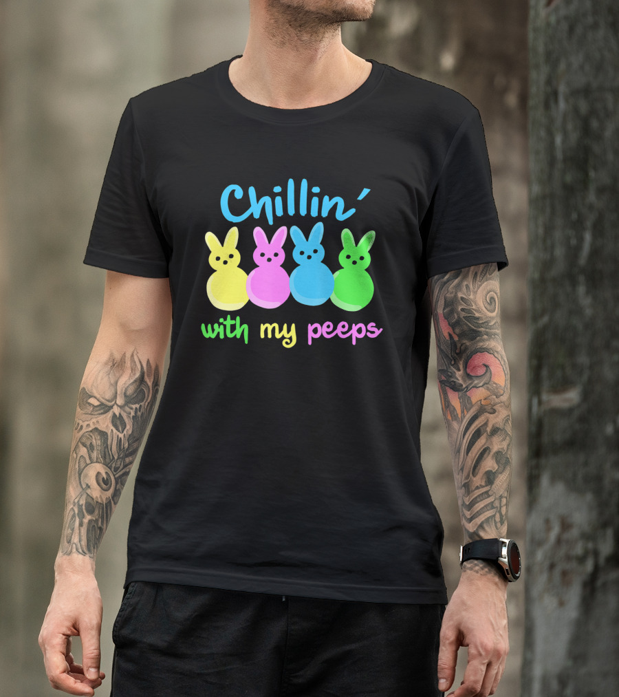 Chillin With My Peeps Easter Day Bunny Marshmallows T-Shirt