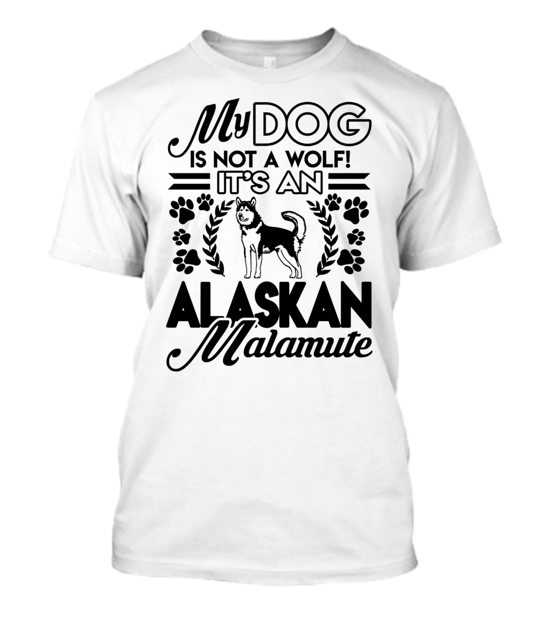 My Dog Is Not A Wolf It's An Alaskan Malamute Paw Prints T-Shirt