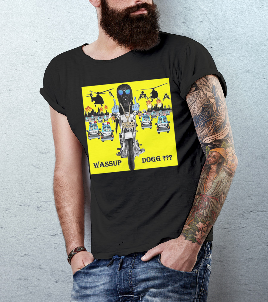 Wassup Dogg Motorcycle Adventure With Police Chase Helicopters And Explosions T-Shirt