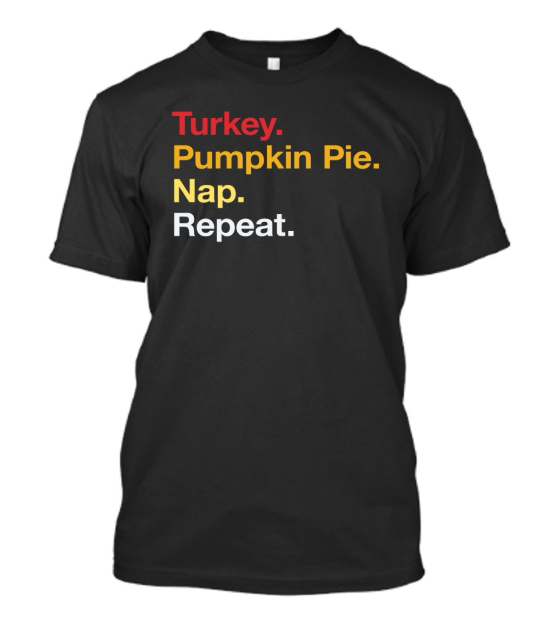Turkey Pumpkin Pie Nap Repeat Thanksgiving Routine T-Shirt