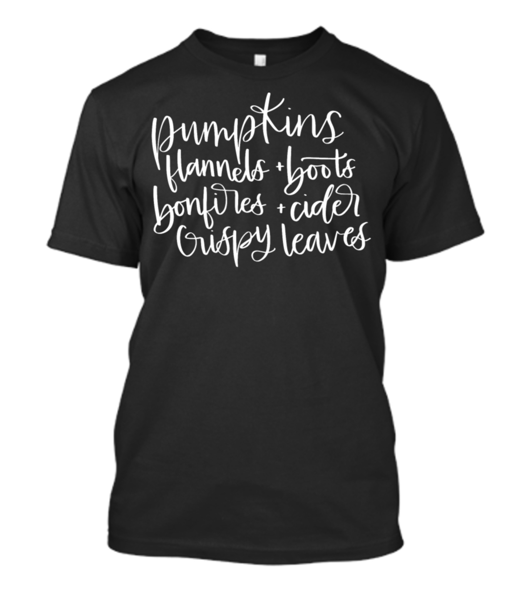 Pumpkins Flannels Boots Bonfires Cider Crispy Leaves T-Shirt