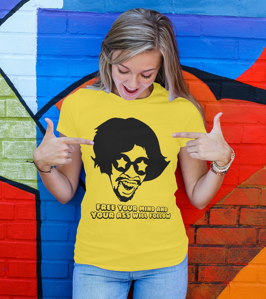 Free Your Mind And Your Ass Will Follow Funkadelic Bootsy Collins T-Shirt