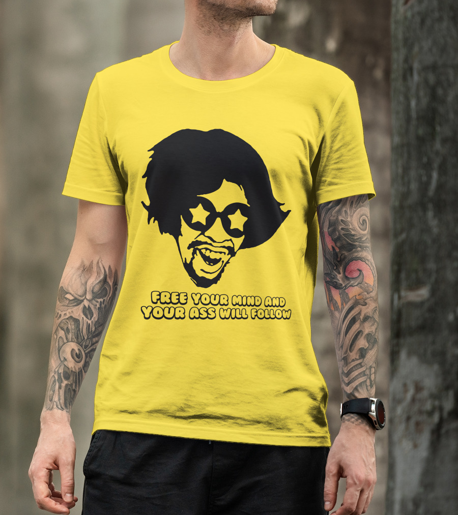 Free Your Mind And Your Ass Will Follow Funkadelic Bootsy Collins T-Shirt
