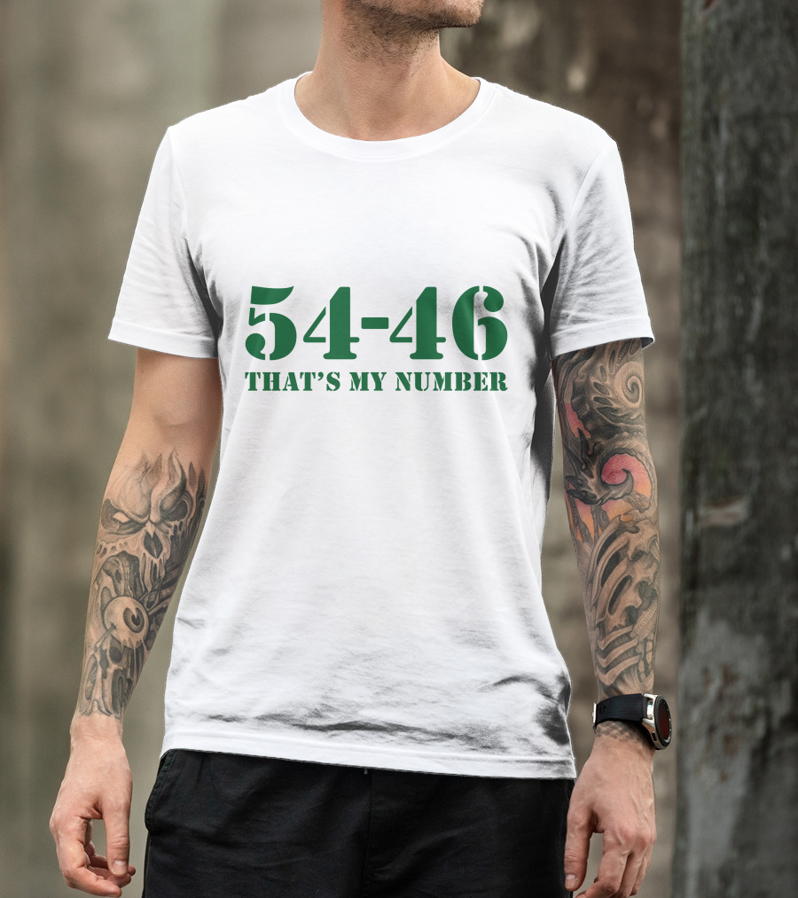 54-46 That's My Number T-Shirt