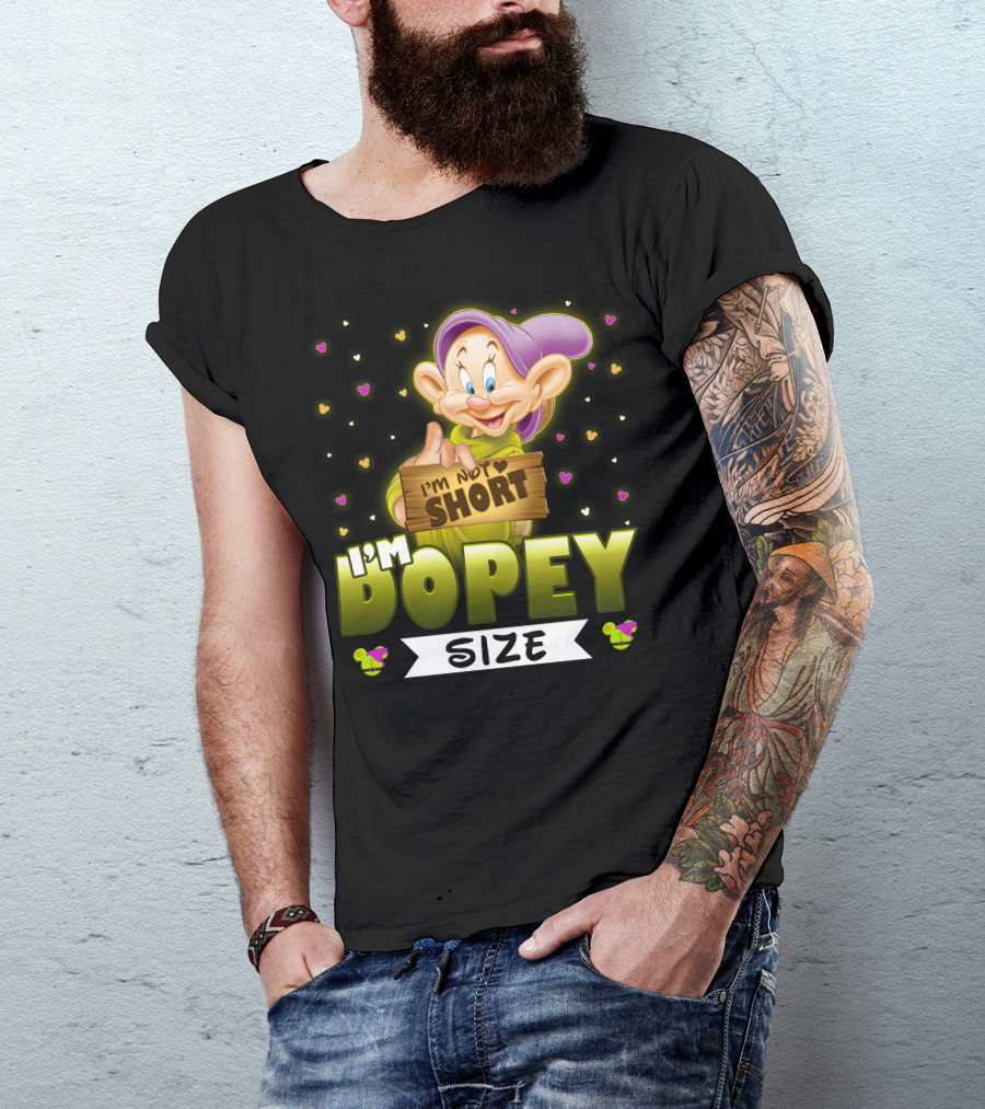 I'm Not Short I'm Dopey Size T-Shirt