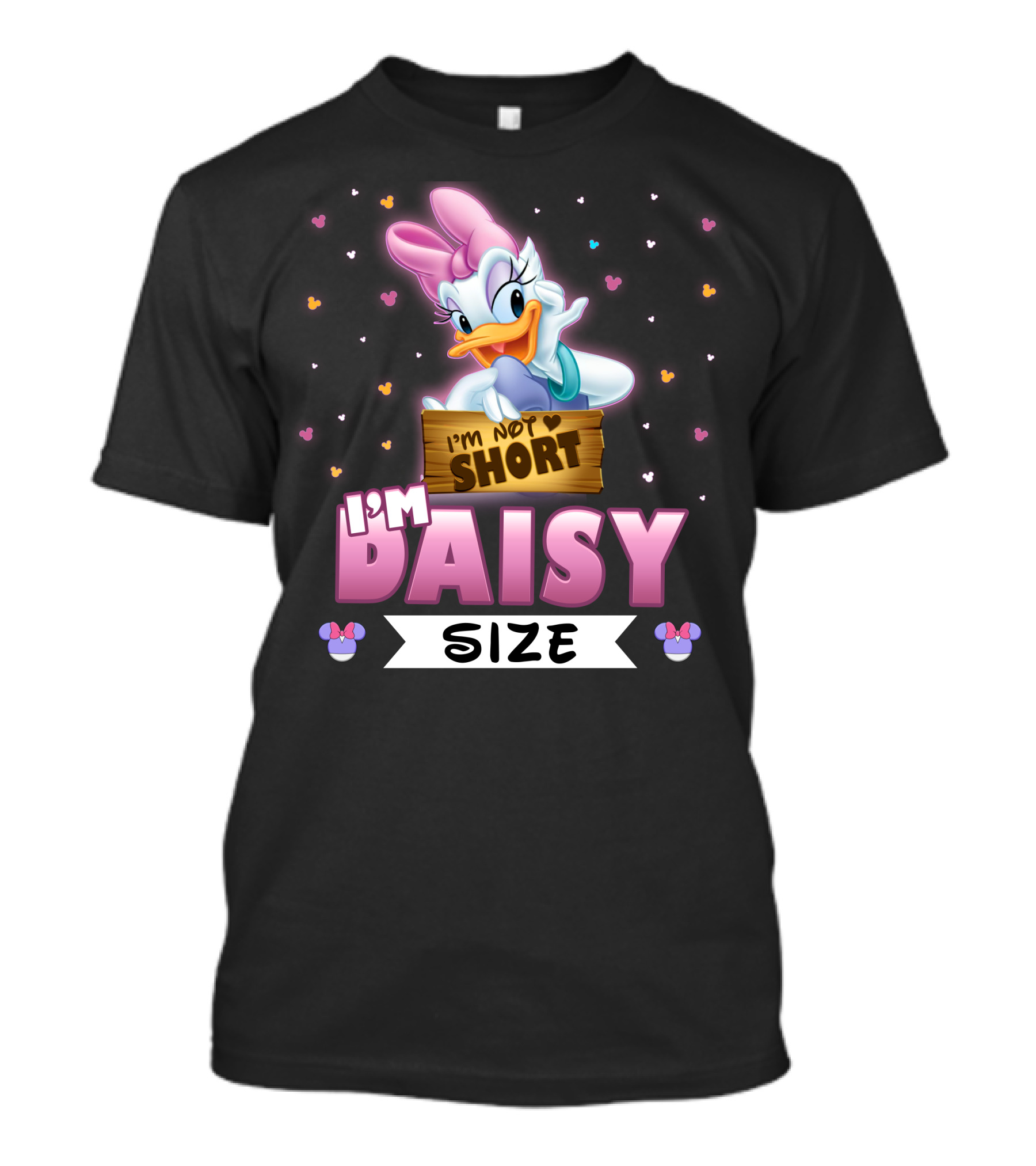 I'm Not Short I'm Daisy Size T-Shirt