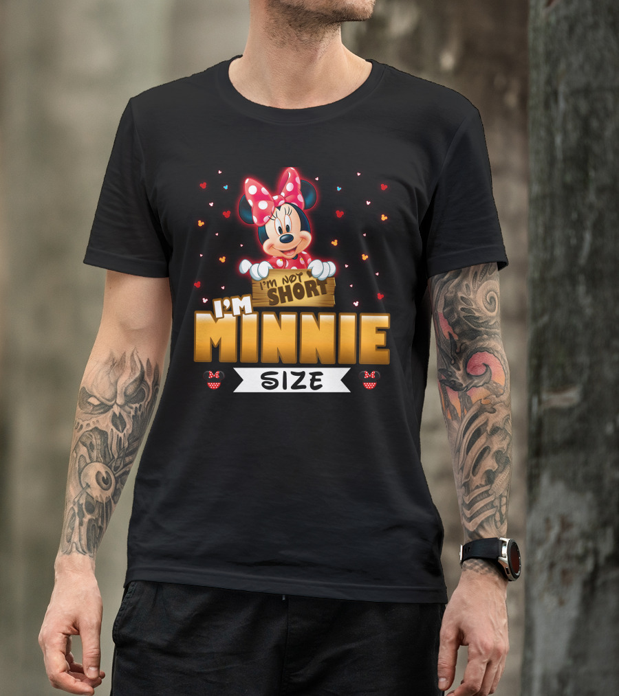 I'm Not Short I'm Minnie Size T-Shirt
