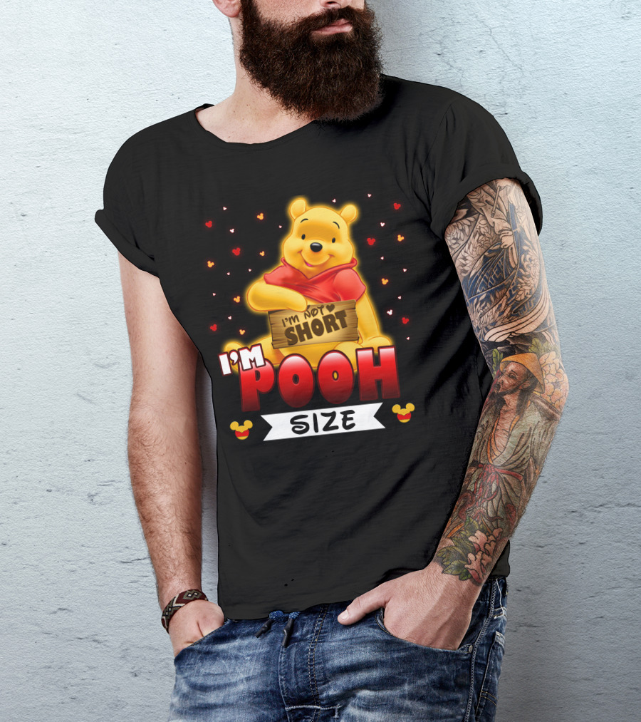 I'm Not Short I'm Pooh Size T-Shirt