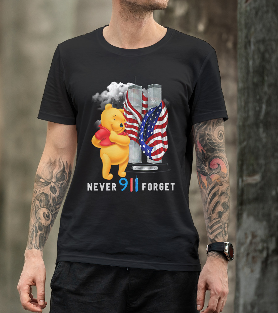 Never 9 11 Forget We Will Never Forget Pooh T-Shirt