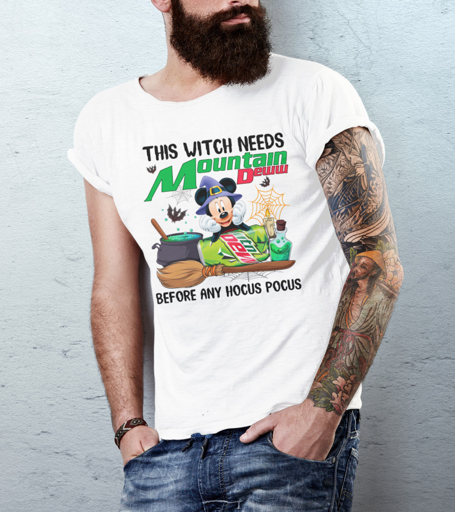 This Witch Needs Mountain Dew Before Any Hocus Pocus Mickey Mouse Halloween T-Shirt