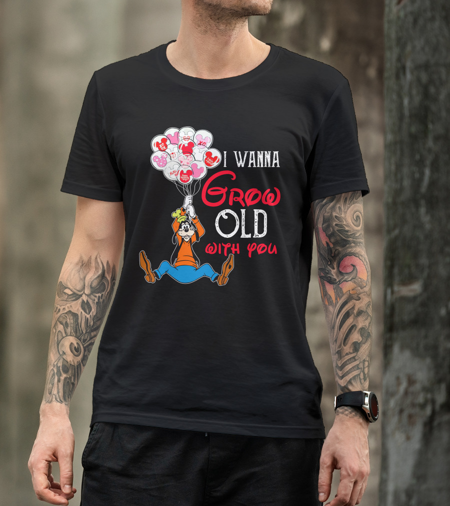 I Wanna Grow Old With You Goofy Balloons Hearts T-Shirt