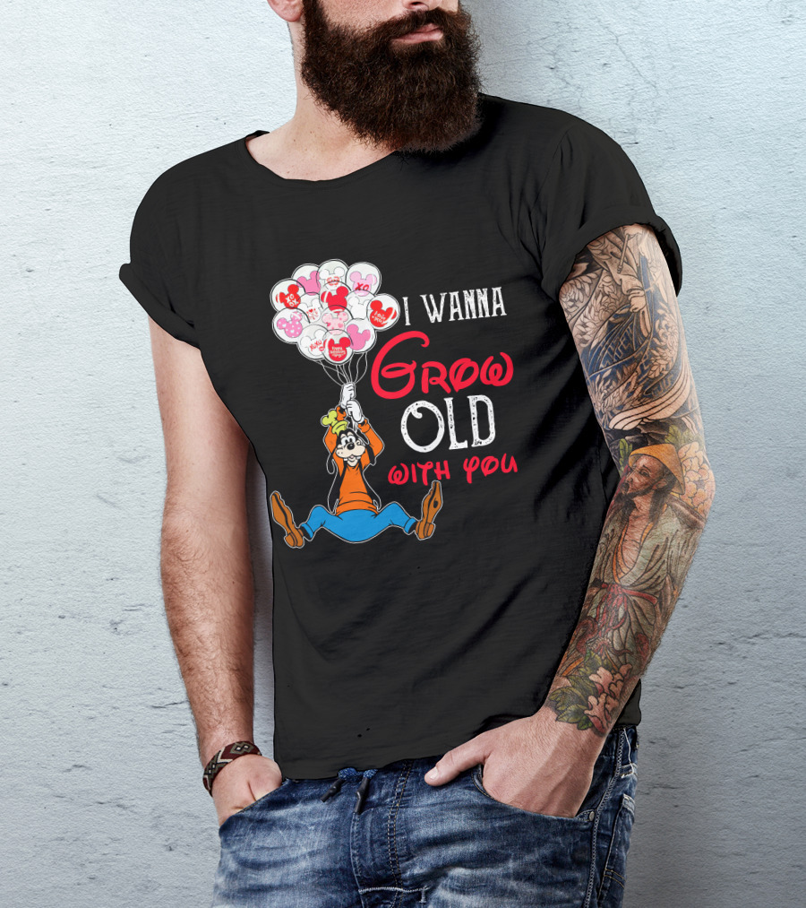 I Wanna Grow Old With You Goofy Balloons Hearts T-Shirt