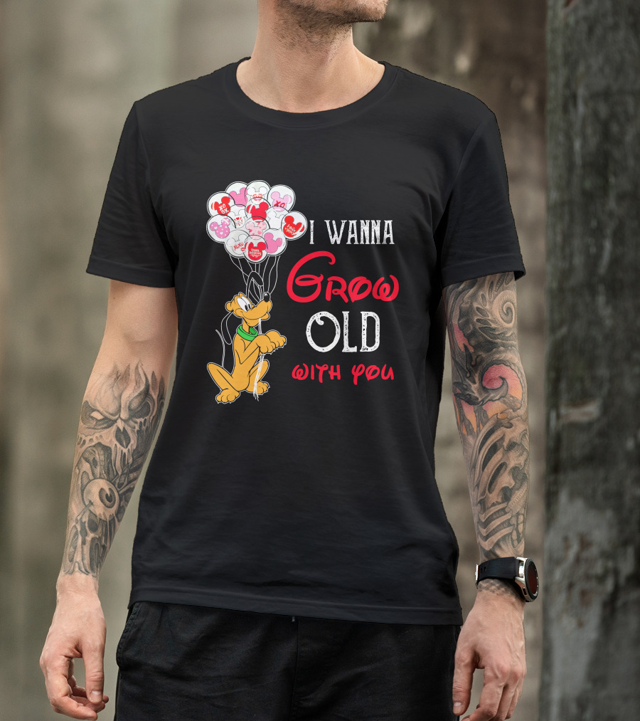 I Wanna Grow Old With You Pluto Balloons Mickey Minnie Hearts T-Shirt