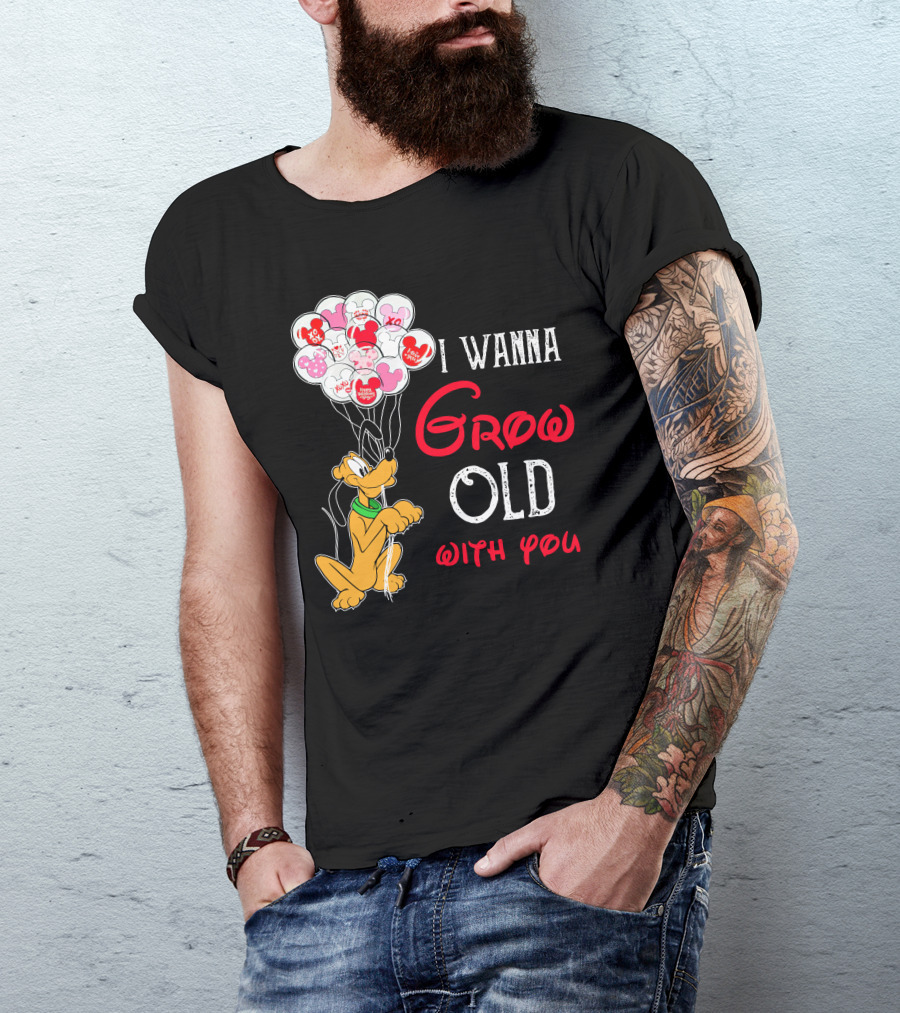 I Wanna Grow Old With You Pluto Balloons Mickey Minnie Hearts T-Shirt