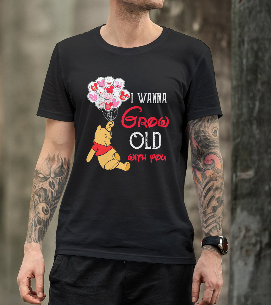 I Wanna Grow Old With You Pooh Balloons T-Shirt
