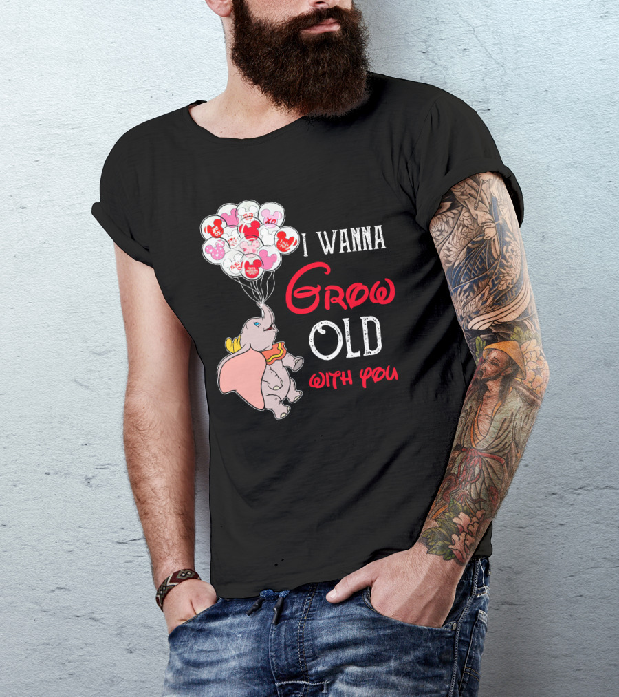 Dumbo I Wanna Grow Old With You Balloons T-Shirt