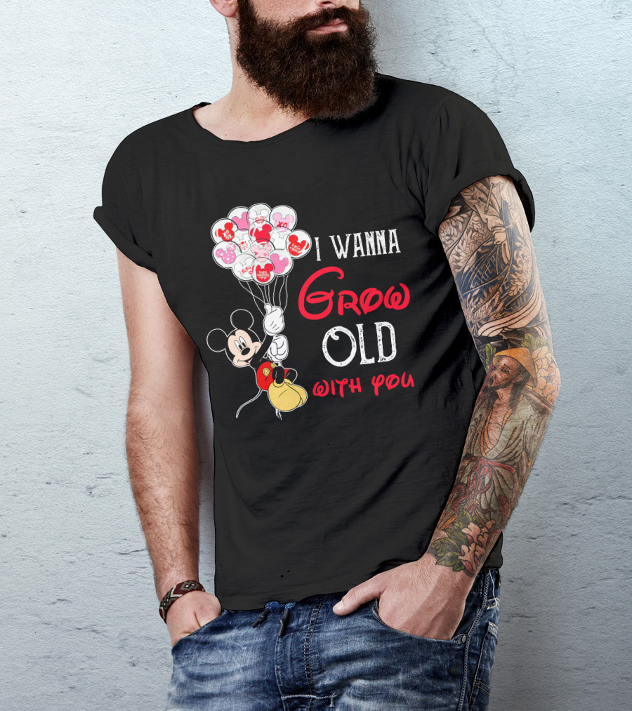 I Wanna Grow Old With You Mickey Balloons Xoxo Hugs Sweetheart Kisses T-Shirt