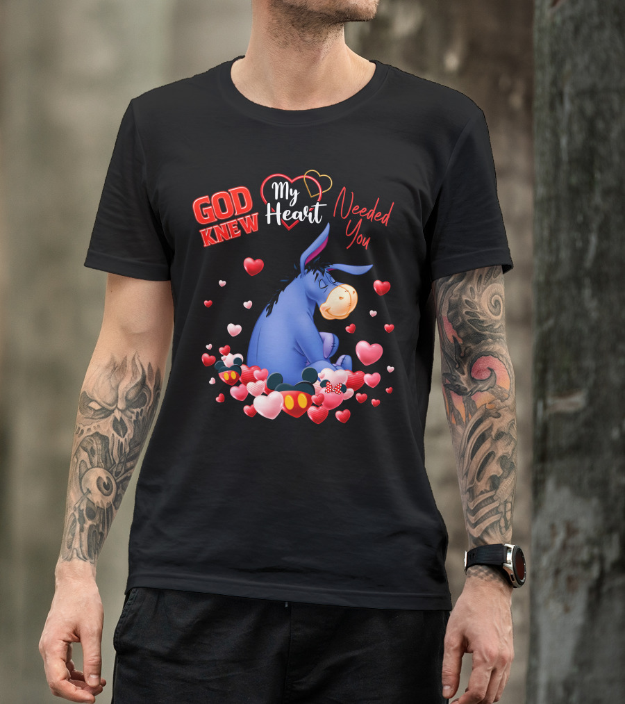 God Knew My Heart Needed You Eeyore T-Shirt