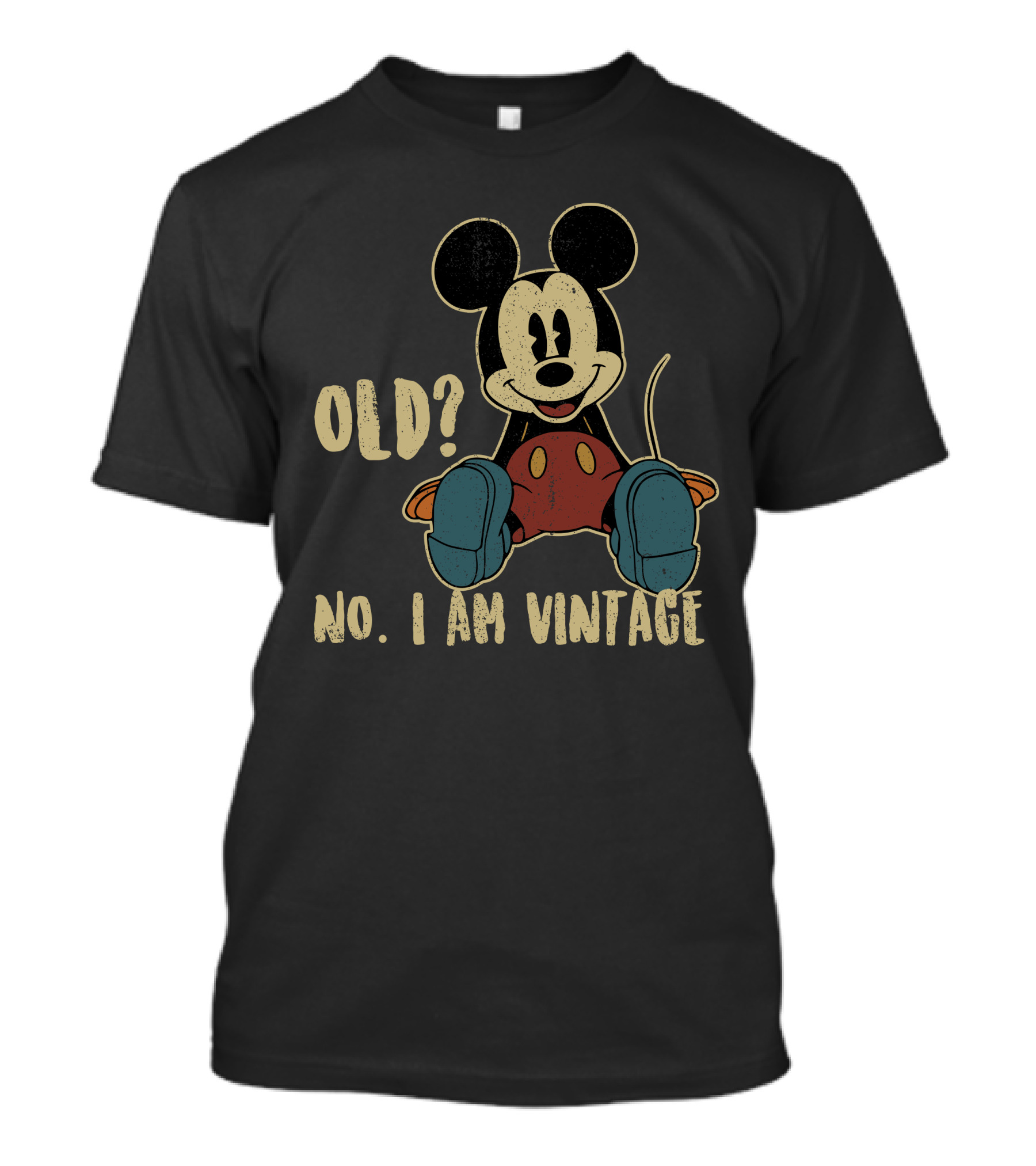 Mickey Old? No. I Am Vintage T-Shirt