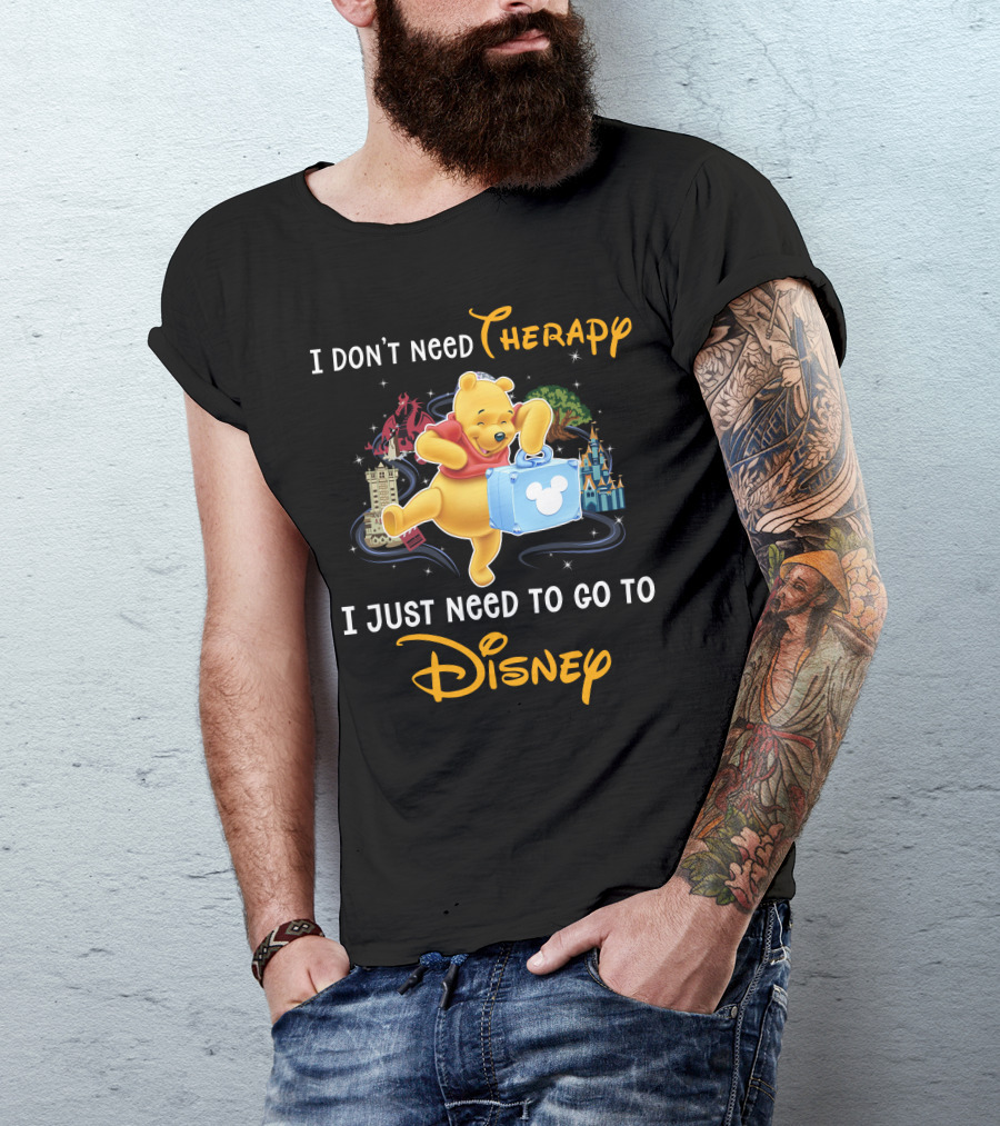 I Don't Need Therapy I Just Need To Go To Disney T-Shirt