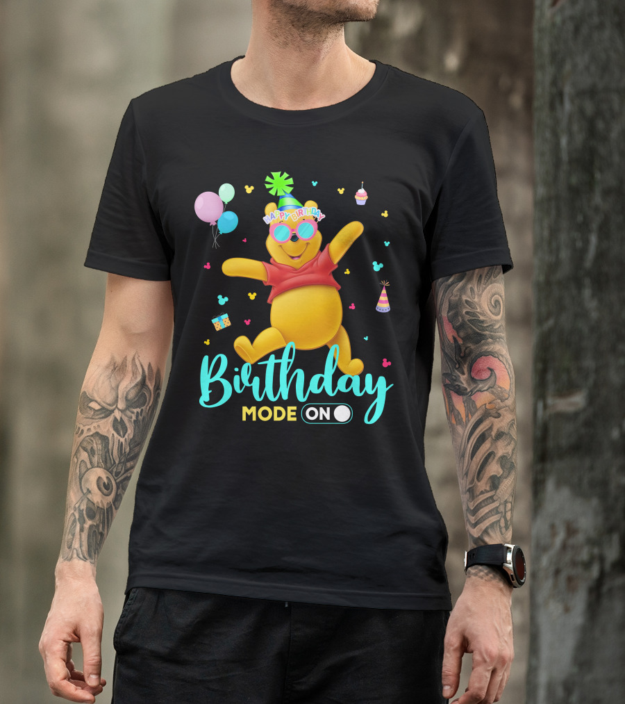 Happy Birthday Mode On Pooh T-Shirt