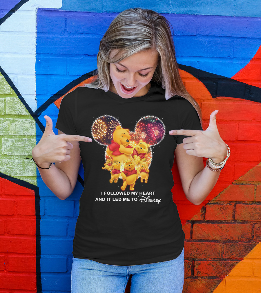 I Followed My Heart And It Led Me To Disney Pooh T-Shirt