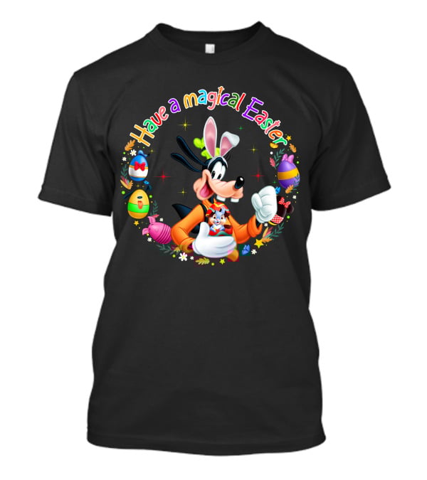 Have A Magical Easter With Goofy And Easter Bunny Eggs T-Shirt