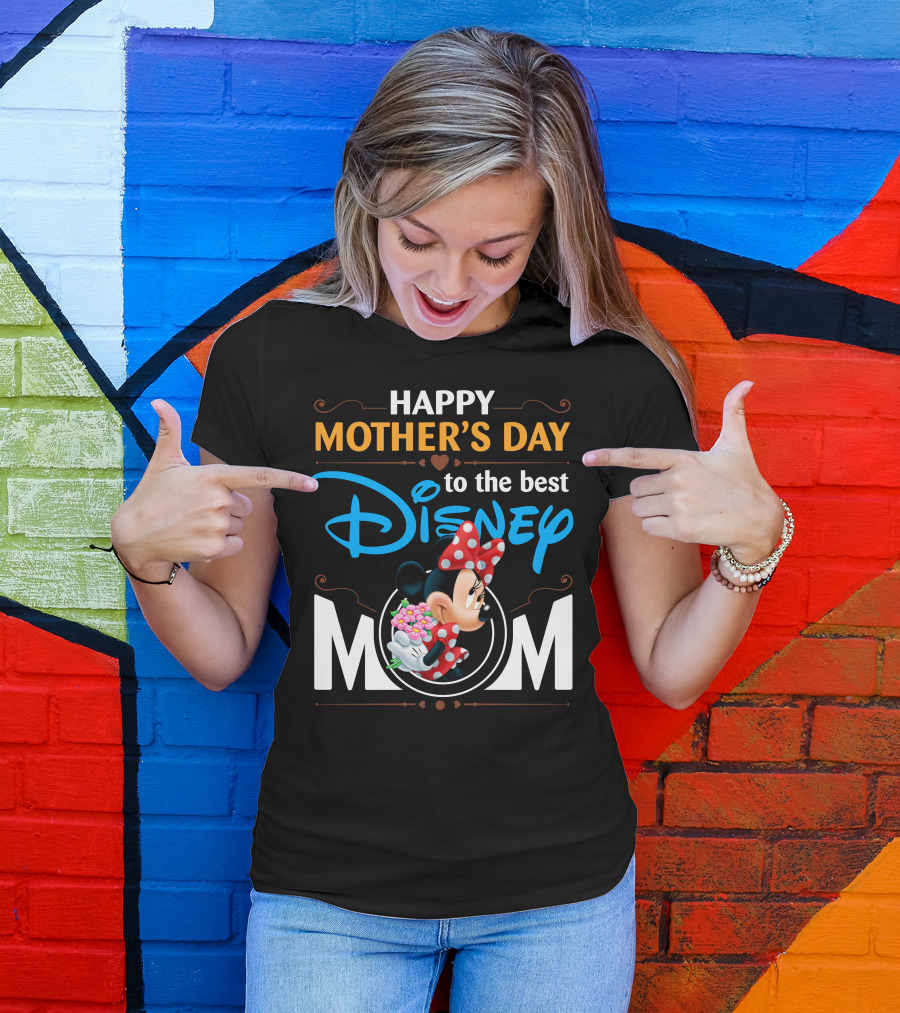 Happy Mother's Day To The Best Disney Mom Minnie T-Shirt