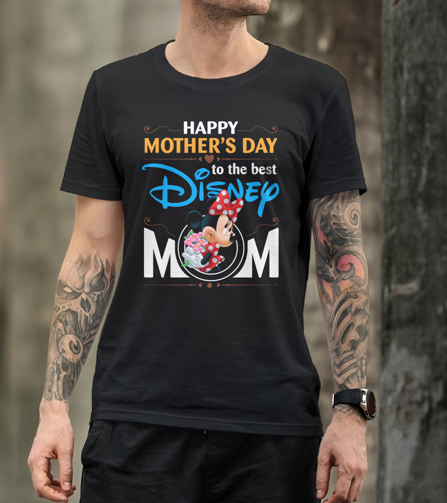 Happy Mother's Day To The Best Disney Mom Minnie T-Shirt