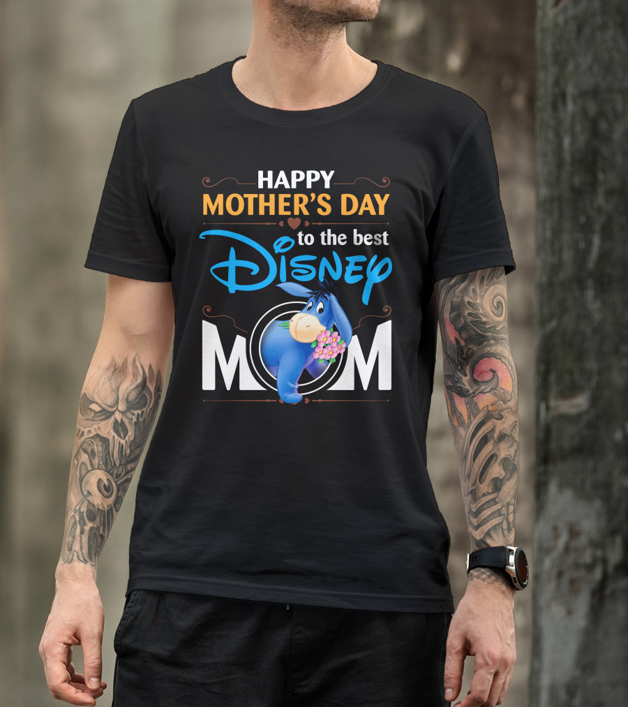 Happy Mother's Day To The Best Disney Mom Eeyore T-Shirt
