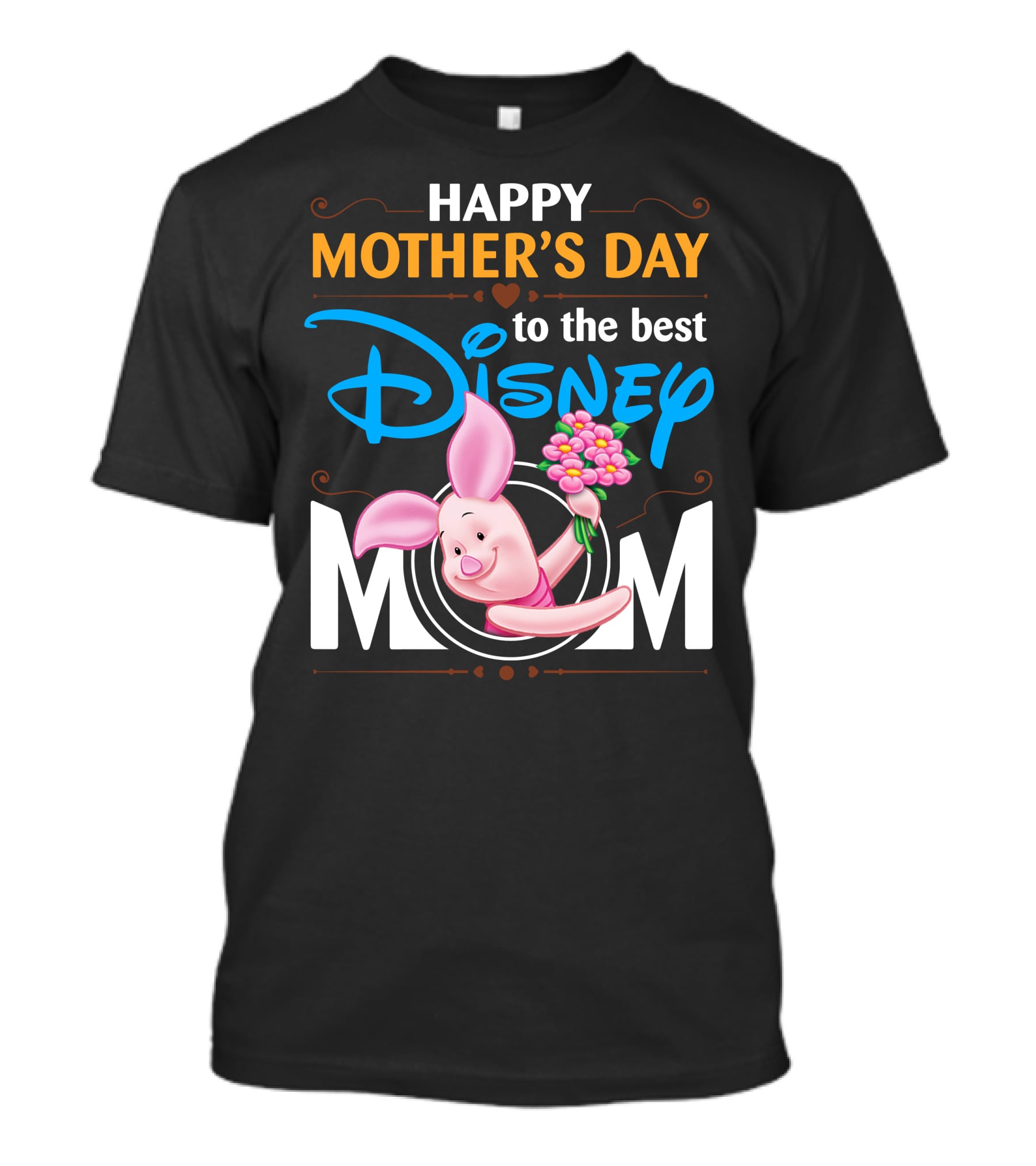 Happy Mother's Day To The Best Disney Mom Piglet T-Shirt