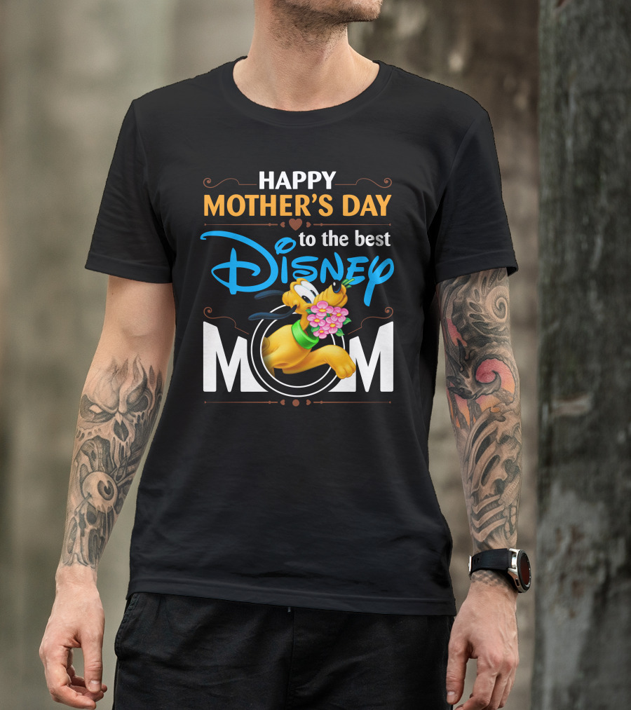 Happy Mother's Day To The Best Disney Mom Pluto T-Shirt