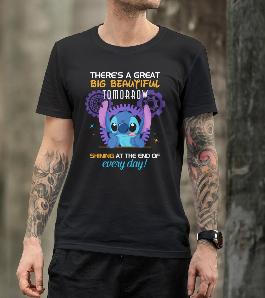 There's A Great Big Beautiful Tomorrow Shining At The End Of Every Day Stitch T-Shirt
