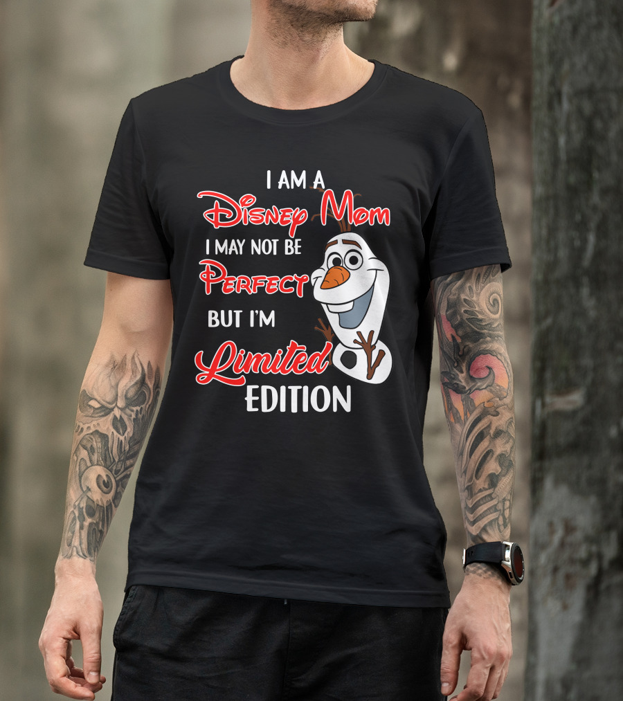 I Am A Disney Mom I May Not Be Perfect But I'm Olaf T-Shirt