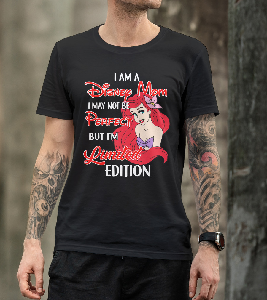 I Am A Disney Mom I May Not Be Perfect But I'm Ariel T-Shirt