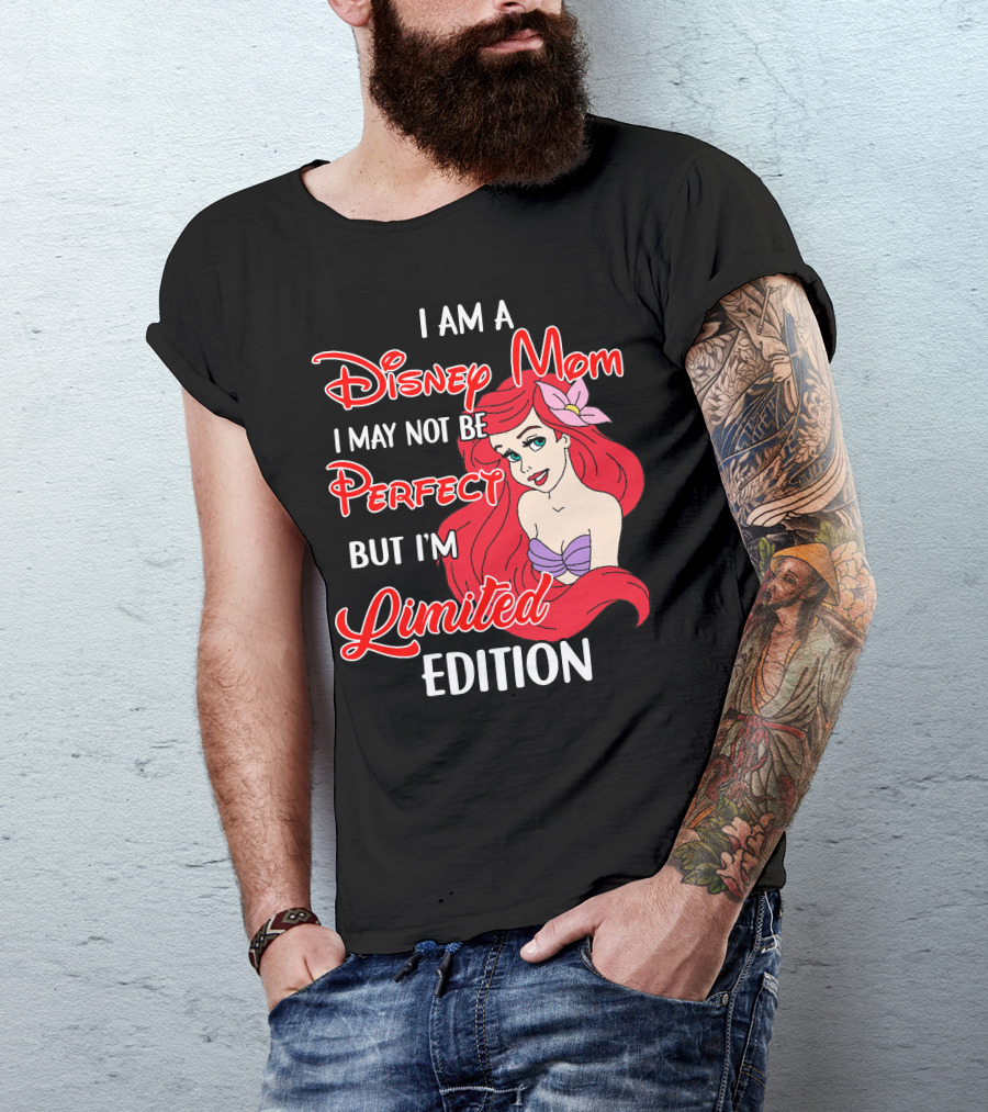 I Am A Disney Mom I May Not Be Perfect But I'm Ariel T-Shirt
