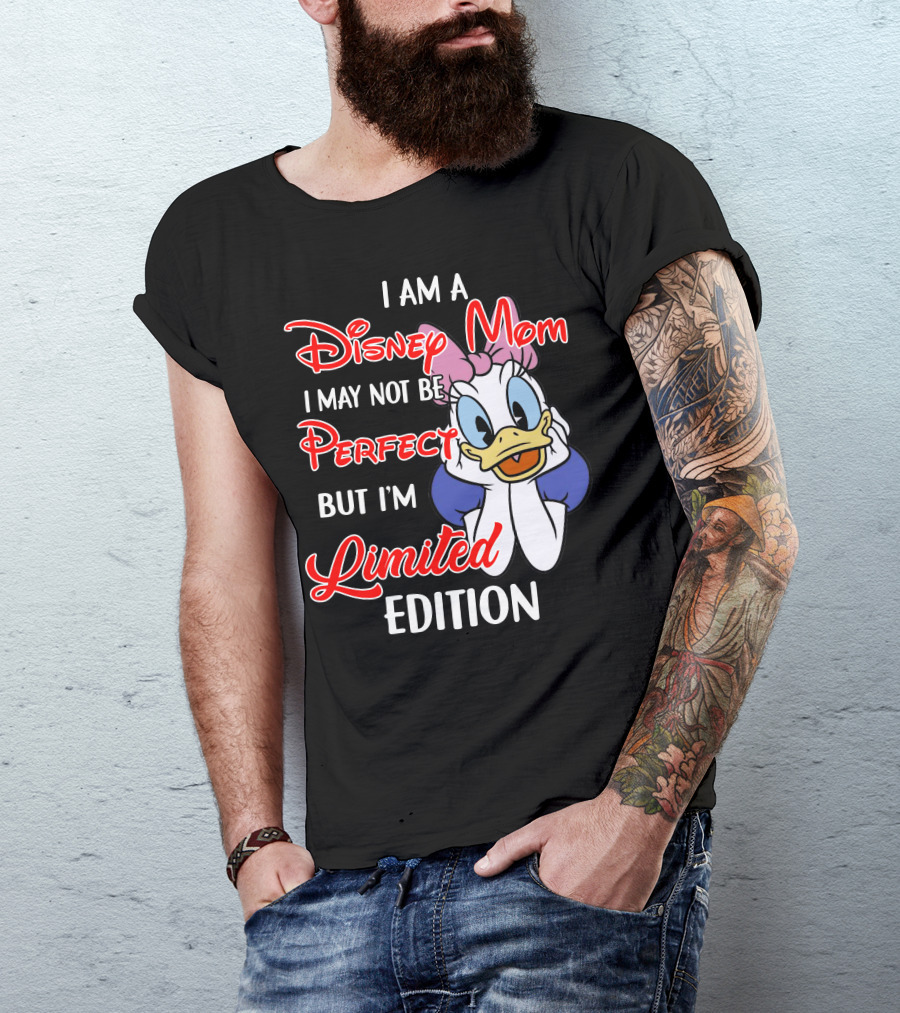 I Am A Disney Mom I May Not Be Perfect But I'm T-Shirt