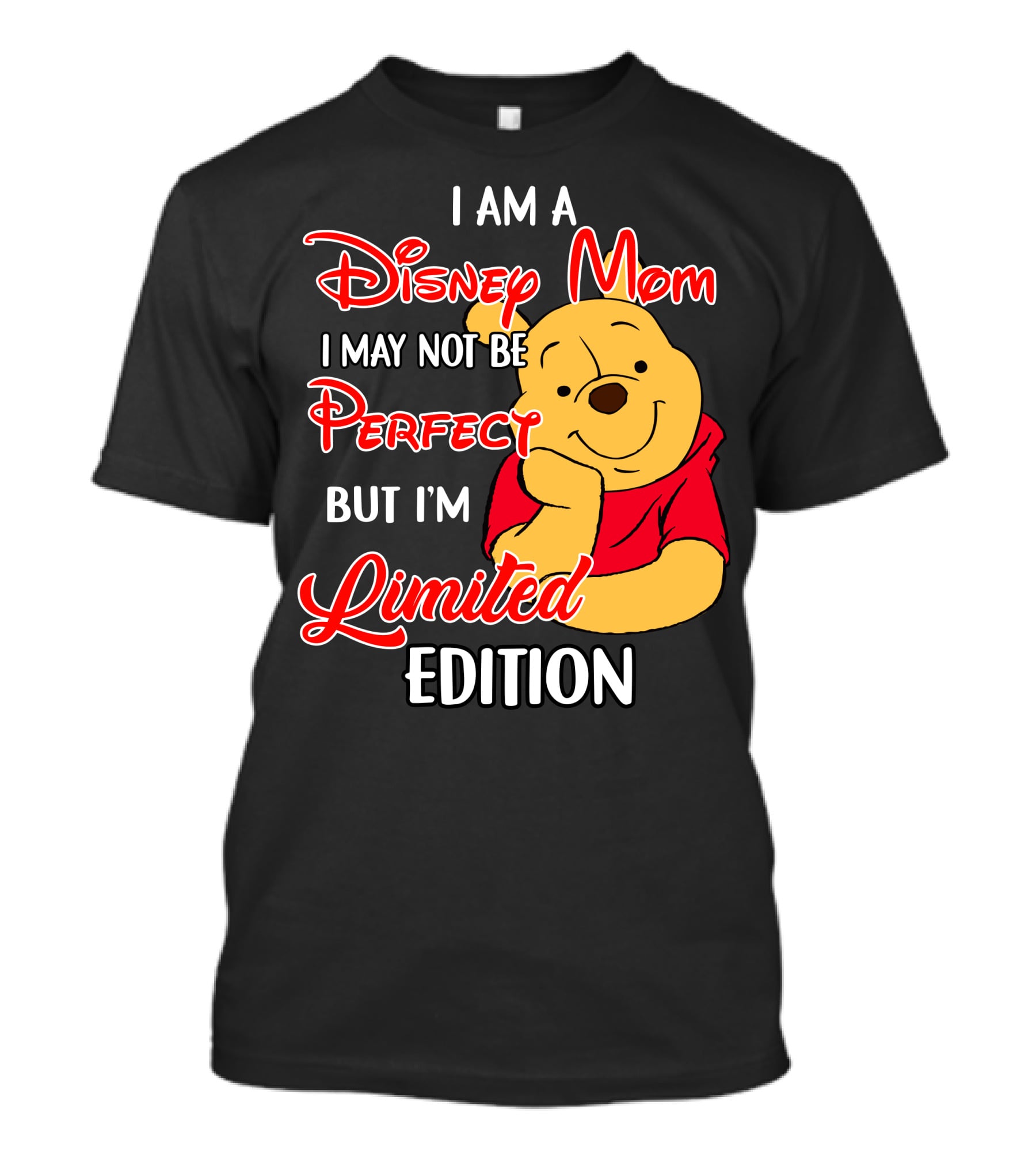 I Am A Disney Mom I May Not Be Perfect But I'm Pooh T-Shirt