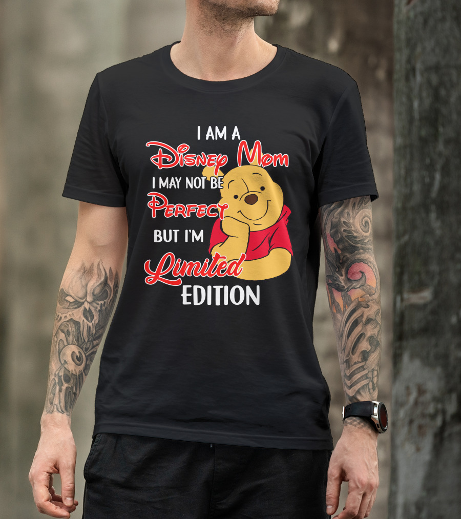 I Am A Disney Mom I May Not Be Perfect But I'm Pooh T-Shirt
