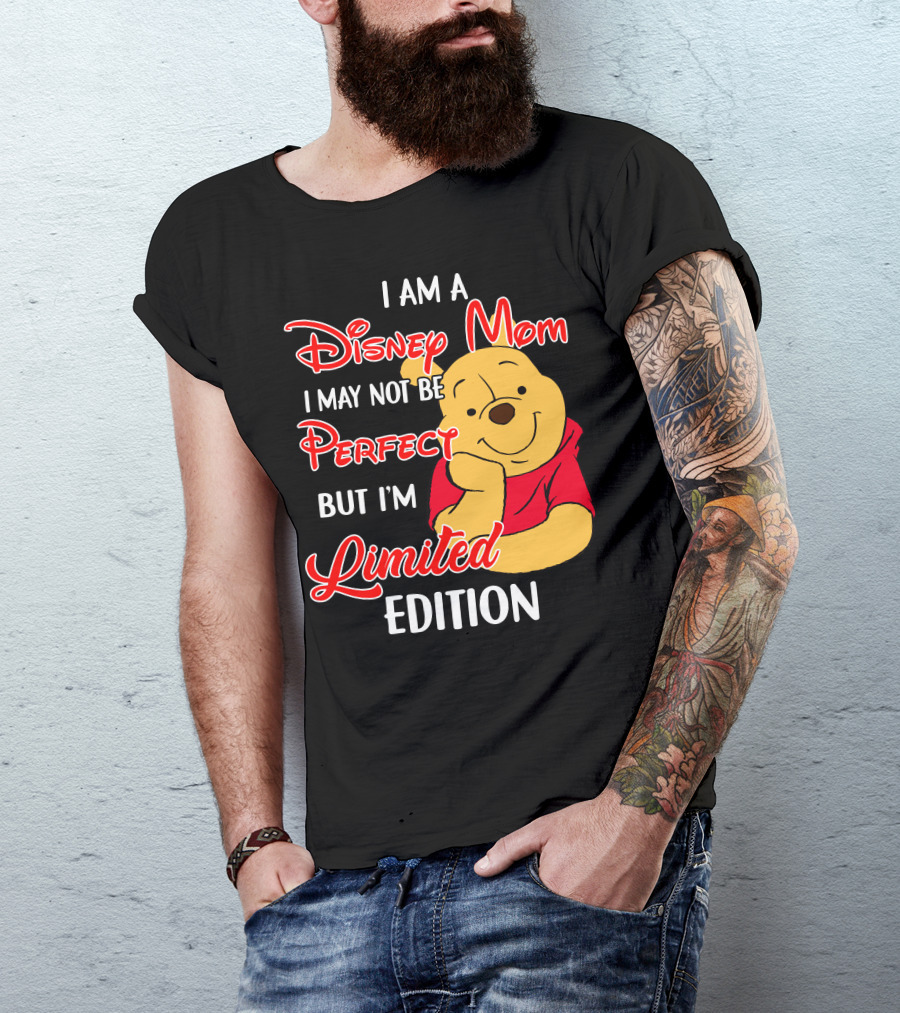 I Am A Disney Mom I May Not Be Perfect But I'm Pooh T-Shirt