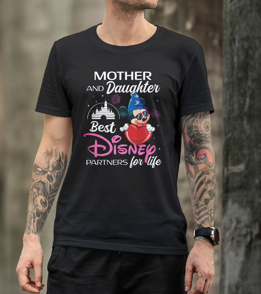 MOTHER AND DAUGHTER BEST DISNEY PARTNERS FOR LIFE T-Shirt