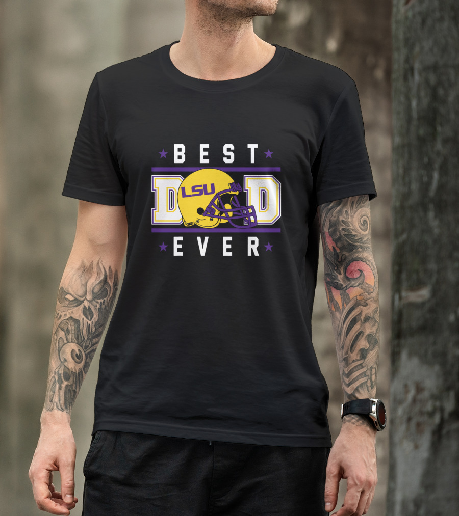 BEST DAD EVER LSU Tigers Helmet T-Shirt