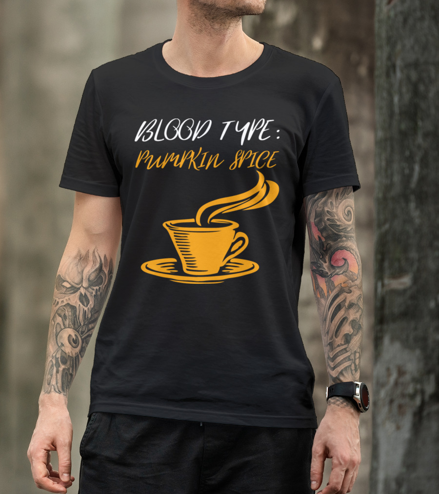 Blood Type Pumpkin Spice Coffee Lover T-Shirt